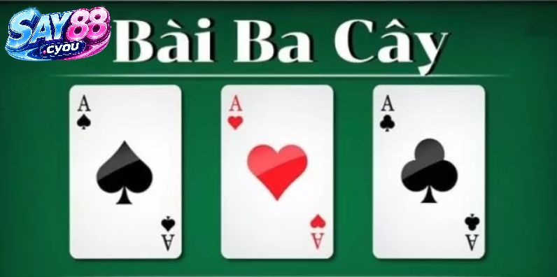 Bài Ba Cây Đổi Thưởng Say88 Luật Chơi Đơn Giản Dễ Thắng