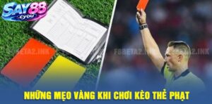 Mẹo Soi Kèo Thẻ Phạt Say88 Chuẩn Xác