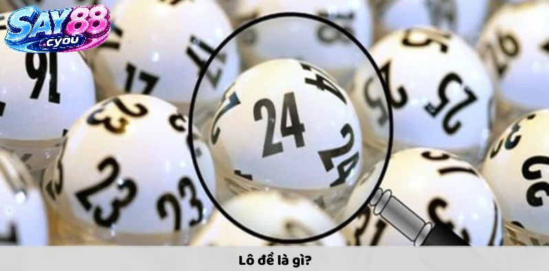 Các Bước Tham Gia Lô Đề Say88 Chi Tiết Nhất