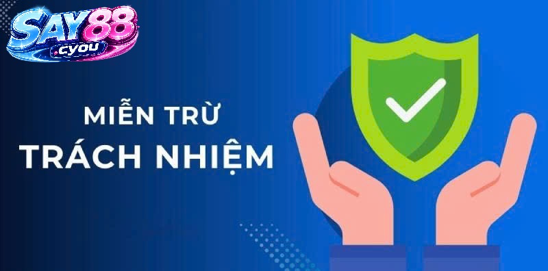 Vì Sao Người Chơi Cần Hiểu Miễn Trách Nhiệm Say88?