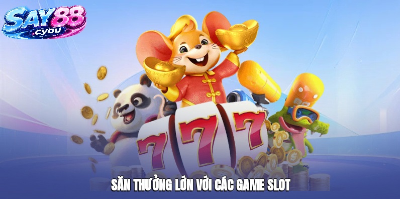 Slots Say88 – Lựa Chọn Hàng Đầu Cho Người Yêu Thích Slot Game
